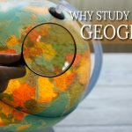 Why You Have to Study Geography?